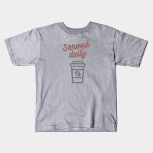 Served daily Kids T-Shirt